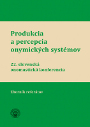 Produkcia a percepcia onymických systémov Produkcia a percepcia onymických systémov